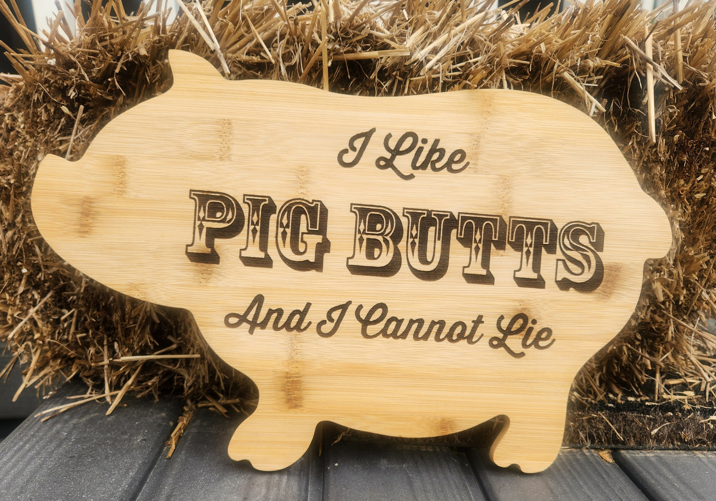 I like Pig Butts and I Cannot Lie